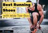 Best Wide Toe-Box Running Shoes