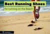 Best Shoes For Running On The Beach