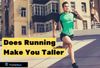 Does Running Make You Taller