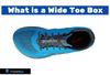 What is a Wide Toe Box