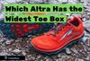 Which Altra Has the Widest Toe Box