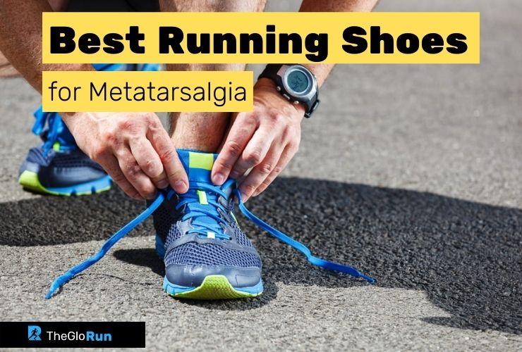 8 Best Running Shoes for Metatarsalgia for 2022 with Buying Guide Top