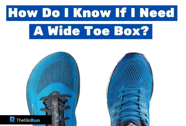 How Do I Know If I Need A Wide Toe Box (AT HOME TIPS) Top information