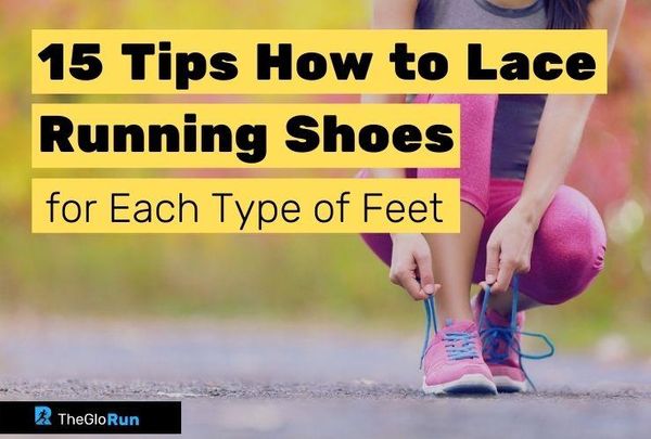 15 Tips How to Lace Running Shoes for Each Type of Feet - Top ...