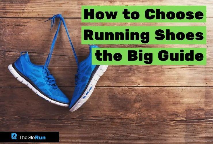 How to Choose Running Shoes the Big Guide - Top information advice and ...
